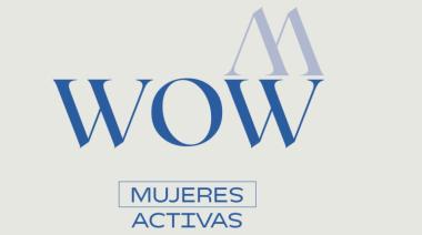 Se viene WOW! Mujeres Activas, un evento para potenciar el emprendedurismo femenino