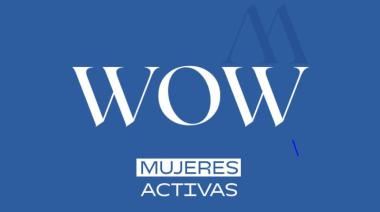 WOW! Mujeres Activas: llega el evento para las emprendedoras que piensan en grande