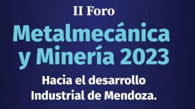 Se viene el II Foro de Metalmecánica y Minería en Mendoza