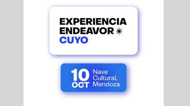 #DeCuyoalMundo: todo listo para la Experiencia Endeavor Cuyo (mirá la agenda completa)