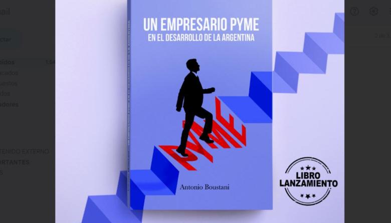 Se presenta en Mendoza el libro “Un empresario PYME en el desarrollo de la Argentina”