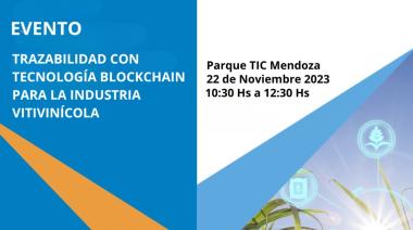 Mendoza será sede de un encuentro internacional de innovación y trazabilidad del sector Vitivinícola