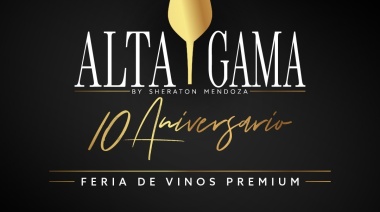 Llega la décima edición de Alta Gama, la tradicional feria de vinos premium de Sheraton Mendoza Hotel